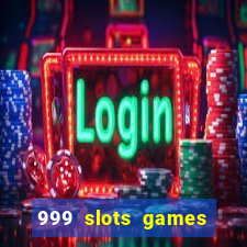 999 slots games download apk